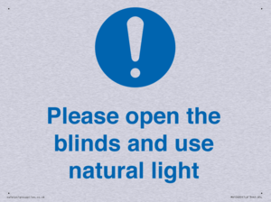 Please open the blinds and use natural light